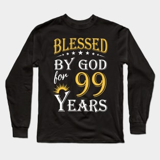 Blessed By God For 99 Years 99th Birthday Long Sleeve T-Shirt